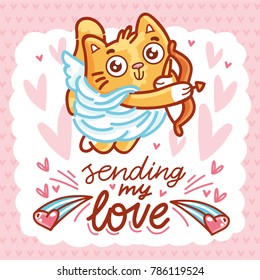Cute ginger Cat as Cupid with bow and arrow, and lettering calligraphy text. Sending my love. Hand drawn, romantic love illustration in cartoon doodle style for card, poster, invitation