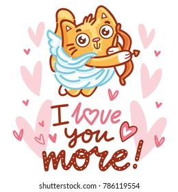 Cute ginger Cat as Cupid with bow and arrow, and lettering calligraphy text. I love you more. Hand drawn, romantic love illustration in cartoon doodle style for card, poster, invitation