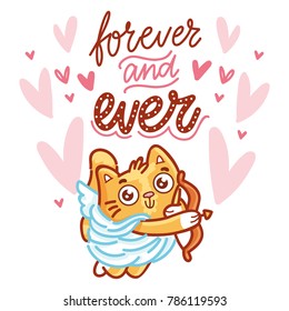 Cute ginger Cat as Cupid with bow and arrow, and lettering calligraphy text. Forever and ever. Hand drawn, romantic love illustration in cartoon doodle style for card, poster, invitation