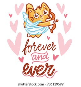 Cute ginger Cat as Cupid with bow and arrow, and lettering calligraphy text. Forever and ever. Hand drawn, romantic love illustration in cartoon doodle style for card, poster, invitation