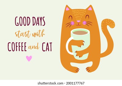 cute ginger cat is holding a large cup of coffee in its paws. inscription - Good days start with coffee and cat. poster, card 