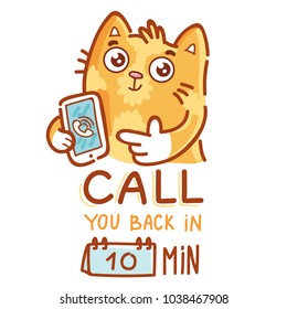 Cute ginger Cat pointing finger on the phone, asking or saying to call back. Call you back in 10 minutes text. Character in vector hand drawn style illustration as mascot, sticker, emoji, emoticon