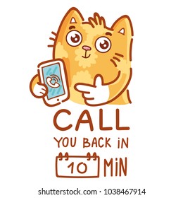 Cute ginger Cat pointing finger on the phone, asking or saying to call back. Call you back in 10 minutes text. Character in vector hand drawn style illustration as mascot, sticker, emoji, emoticon