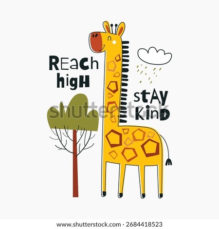 Cute giraffe cartoon vector illustration with quote Reach high, stay kind. With tree and clouds. Ideal for kids wall art, nursery decor, baby poster, t-shirt print, mug design, and playful artwork