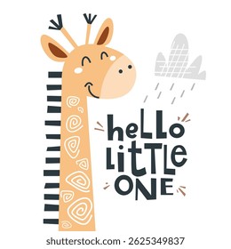 Cute giraffe with lettering Hello Little One. Childish and playful background Vector illustration for textile, clothing, apparel, book cover, nursery, kindergarten background and others