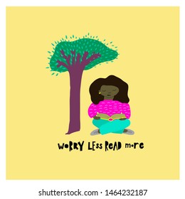 Cute girl by tree. Inspirational character illustration with typographic lettering, "Worry less read more". Positive quote postcard graphic design cutout element Hand drawn vector sign bookmark life style