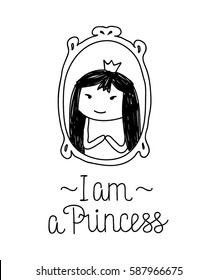 Cute girl in the crown of looking in the mirror and says, "I'm a princess", handwriting lettering and hand-drawn vector illustration in doodle style isolated on white background
