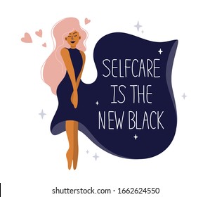 Cute girl in dark dress hugs herself with love. Illustration with quote Selfcare is the new black. Body positive, love yourself, self care or happy womens day concept. Vector postcard, valentines card