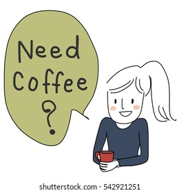 Cute girl holding a cup of coffee and greeting. Cute girl saying need coffee?. Greeting people image. vector illustration.