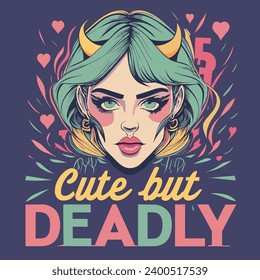 Cute girl with horns. Vector illustration for t-shirt print. Cute but deadly text