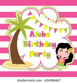 Cute girl ia happy in Aloha party vector cartoon, birthday postcard, wallpaper, and greeting card, T-shirt design for kids
