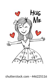 Cute girl  illustration with hand lettering text - hug me.
