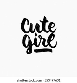 Cute girl. Ink hand lettering. Modern brush calligraphy. Handwritten phrase. Inspiration graphic design typography element. Cute simple vector sign.