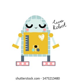 Cute girl robot and quote. Kids fashion print. Vector hand drawn illustration.