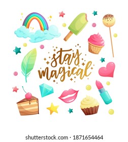 Cute girlish elements in flat style with hand lettering text stay magical. Cartoon vector illustration.