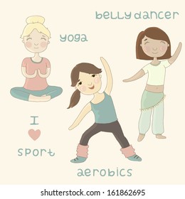 Cute girls play sports. Yoga, aerobics, belly dancing. Isolated illustration of girls