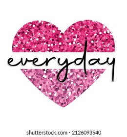 Cute glitter pink heart and slogan vector illustration design for fashion graphics, t shirt prints, posters, stickers etc