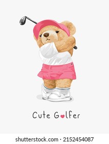 cute golfer slogan with cute girly bear doll golfer vector illustration