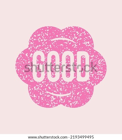 Cute Good flower shape stamp chop label texture vector illustration. Use on kids children education homework merit score praise.