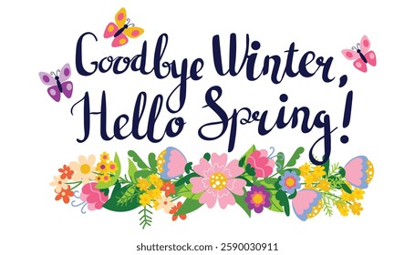 Cute Goodbye winter, Hello Spring lettering greeting card with floral composition, divider for Spring season. Bright floral decoration for greeting card, social media post, poster, etc.