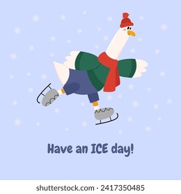 Cute goose in a hat and scarf ice skating. Have an ice day.Used for greeting card, and poster design.