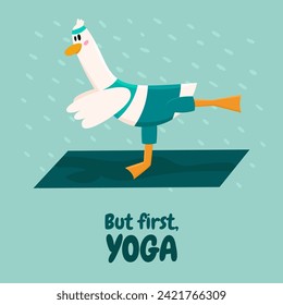 Cute goose in yoga pose. Goose workout fitness, aerobic and exercises.  But first, yoga.