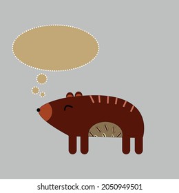 Cute graphic cartoon bear with message  on gray isolated background. greeting card illustration.
