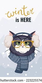 Cute gray cat in fur earmuffs, scarf and glasses on a gray background. Text Winter is here.
Postcard, congratulation, banner, card.
Cartoon character for winter holidays themed materials