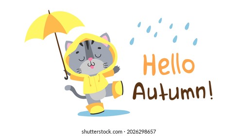 Cute gray kitty, kitten, cat with umbrella in yellow raincoat, coat, boots dancing in the rain with text Hello Autumn! isolated on white. Vector illustration for postcard, banner, web, design, arts.