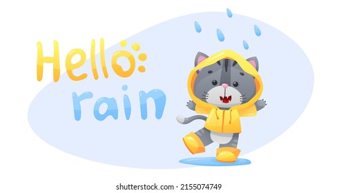 Cute gray kitty, kitten, cat in yellow raincoat, coat, boots dancing in the rain with lettering Hello rain  isolated on white. Vector illustration for postcard, banner, web, design, arts, calendar.