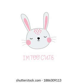 Cute gray rabbit on a white background, lettering I'm also very cute, perfect for interior decoration, postcard or poster