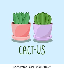 Cute green cactus in pink and purple pots with quote "Cact-us" on pastel blue background. Succulent in round pot for plant themed puns in love concept.