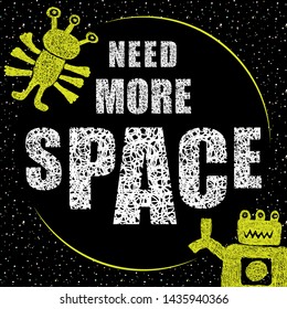 Cute green cartoon aliens or extraterrestrials, doodle funny line style illustration with phrase Need more space. Hand drawn painting.