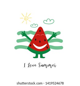 Cute green and red fresh smile watermelon with sun, vawe, clouds. Hand drawn children vector illustration. Baby graphic for kids t-shirt print. Motivation poster with lettering - i love summer.  