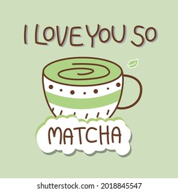 Cute grüne Teetasse mit Zitat Ich liebe dich so matcha. Dessertpuppe für Kartendesign auf grünem Hintergrund