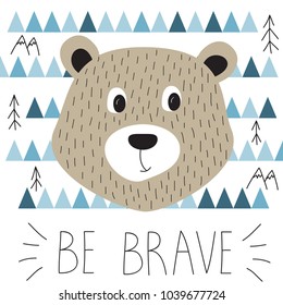 Cute greeting card with bear. Be brave. Motivation slogan
