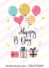 Cute greeting card with colorful balloons and wrapped gifts floating over a happy b day message on a striped pink background celebrating a birthday