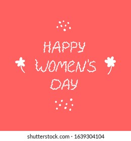 Cute greeting card for Happy Women's Day. Vector postcard with a white inscription on a red background with branch. Greeting card wish for a gift to a woman. Template greeting card with a wish.