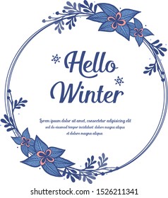 Cute greeting card hello winter, with decoration pattern art of blue foliage flower frame. Vector