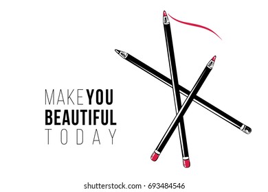 Cute greeting card with makeup pencils and make you beautiful today text. Professional makeup artist background. Black fashion illustration on white background. Hand drawn art in watercolor style