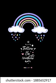Cute greeting card with rainbow and colorful slogan follow the rainbow isolated on the black background. Vector illustration for design and decoration