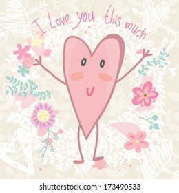 Cute greeting card with sweet funny heart "I love you this much"/ One of a set.