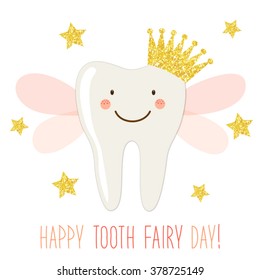 Cute greeting card for Tooth Fairy Day as funny smiling cartoon character of tooth fairy with golden glitter crown, wings and hand written text