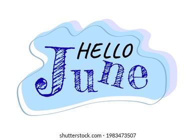 Cute Greeting Doodle Vector Lettering Hello June, with Blue abstract shape border
