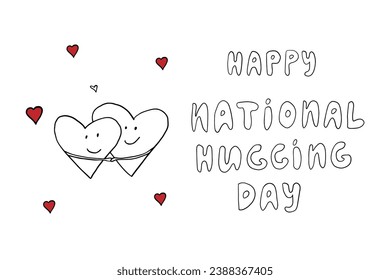 Cute gretting card of National Hugging Day and lettering. Cute hearts hugging. Great for greeting card, banner, poster. Hand drawn. Doodles