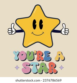 Cute groovy cartoon star. Character with motivation quote text typography design. Vector illustration