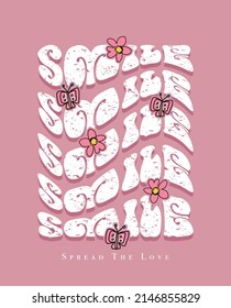 Cute groovy style slogan text. Butterfly and flower drawings on pink. Fashion graphics and t shirt prints design.