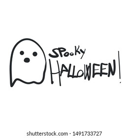 Cute Halloween banner with handwritten vector lettering and funny ghost figure. Holiday quote for poster, greeting card, party invitation. Isolated illustration.