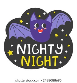 Cute Halloween Bat, cartoon bat and text Nighty Night on starry black night sky. Halloween design for stickers, clipart, prints. Vector illustration of bat in flat style. Isolated on white background.