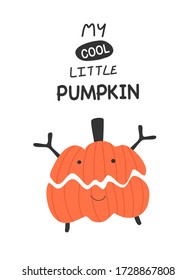 Cute hand draw illustration cartoon of Happy Halloween party day concept with baby orange pumpkin. Funny character for greeting invitation card, nursery art, kid with text my cool little pumpkin